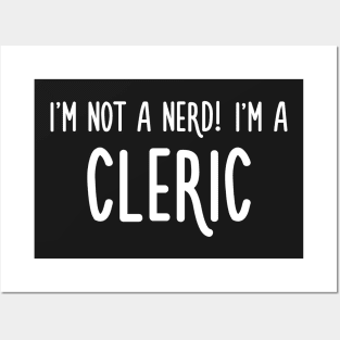 I'm not a nerd! I'm a cleric Posters and Art